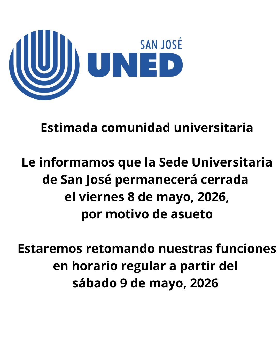 Estimada comunidad Le informamos que la Sede Universitaria de San José permanecerá cerrada del 29 de marzo al 6 de abril por motivo de Semana Santa Estaremos retomando nuestras funciones en horar